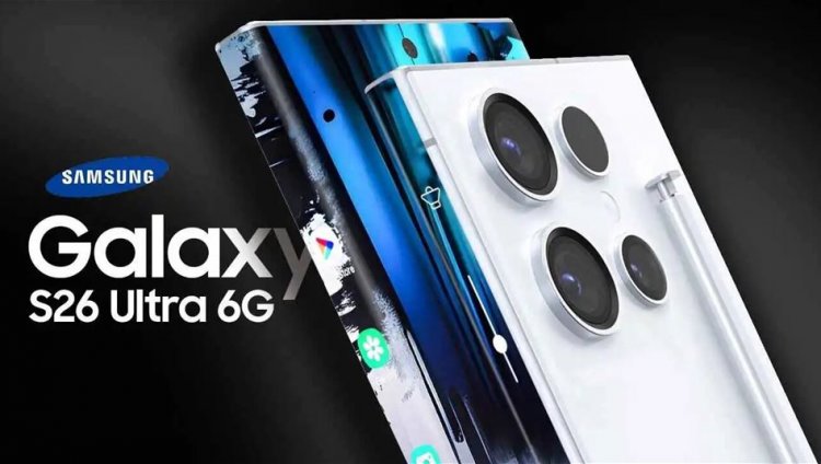 بمواصفات ثورية.. جالكسي S26 ألترا يرى النور قريبا